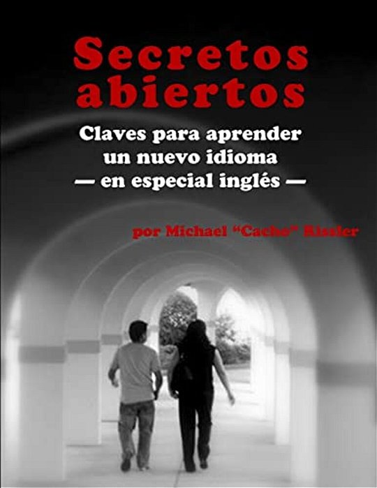 Secretos Abiertos: Claves Para Aprender Un Nuevo Idioma-En Especial Inglés-..