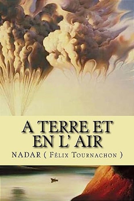 A Terre Et En L' Air: Memoires Du Geant-..