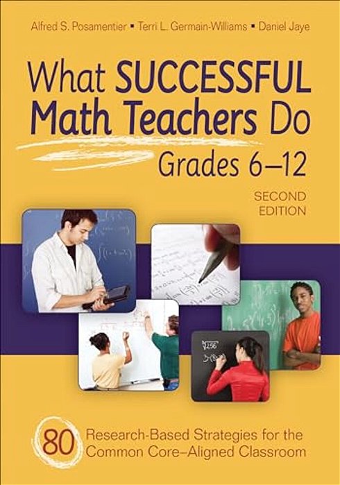 What Successful Math Teachers Do, Grades 6-12: 80 Research-Based Strategies For The Common Core-Aligned Classroom-..