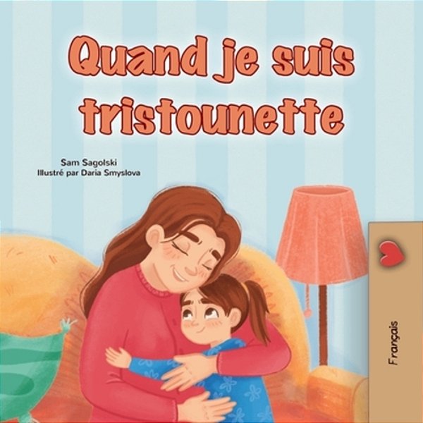When I Am Gloomy (French Children's Book)-..