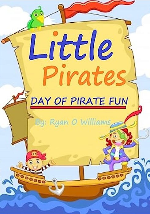 The Little Pirates: Day Of Pirate Fun-..