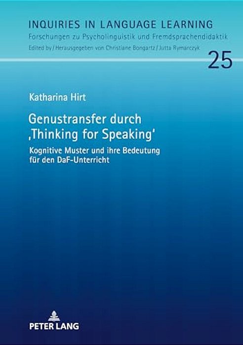 Genustransfer Durch Thinking For Speaking: Kognitive Muster Und Ihre Bedeutung Fuer Den Daf-Unterricht-..