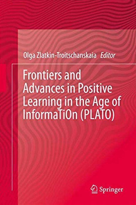 Frontiers And Advances In Positive Learning In The Age Of Information (Plato)-..