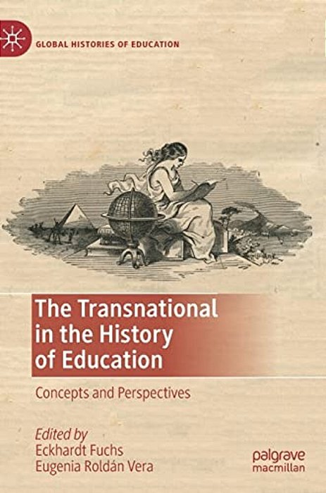 The Transnational In The History Of Education: Concepts And Perspectives-..