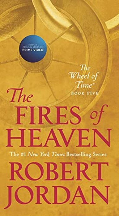The Fires Of Heaven: Book Five Of 'The Wheel Of Time'-..