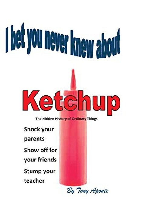 I Bet You Never Knew About Ketchup-..