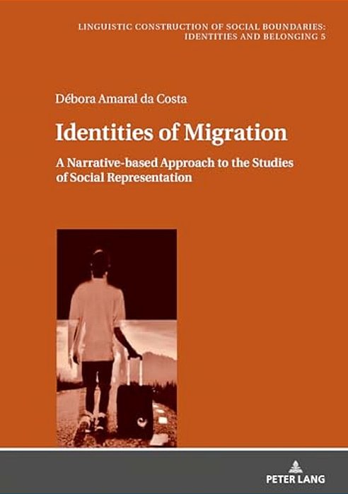 Identities Of Migration: A Narrative-Based Approach To The Studies Of Social Representation-..