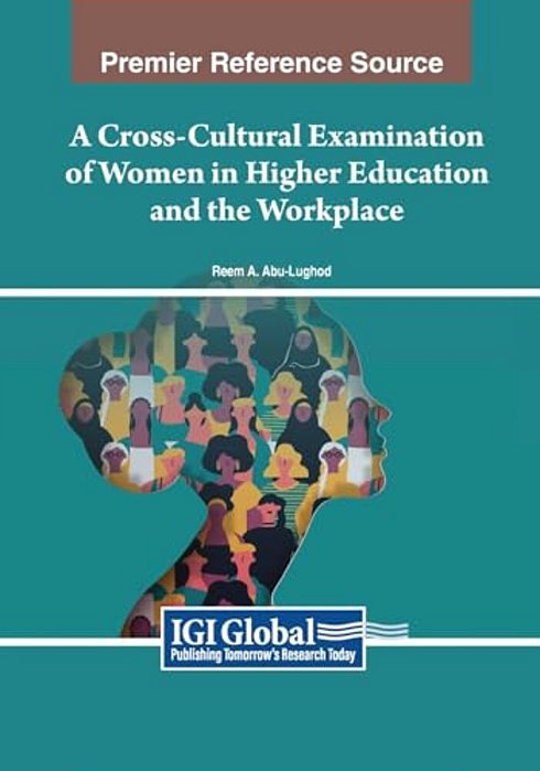 A Cross-Cultural Examination Of Women In Higher Education And The Workplace-..