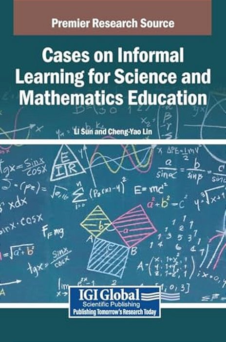 Cases On Informal Learning For Science And Mathematics Education-..