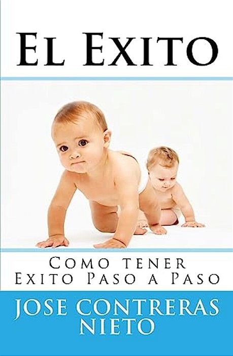 El Exito: Como Tener Exito Paso A Paso-..
