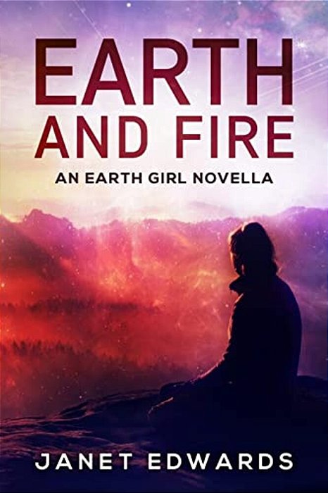 Earth And Fire: An Earth Girl Novella-..