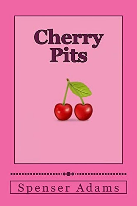 Cherry Pits-..