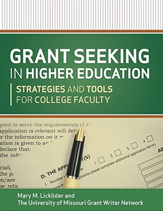 Grant Seeking In Higher Education: Strategies And Tools For College Faculty-..