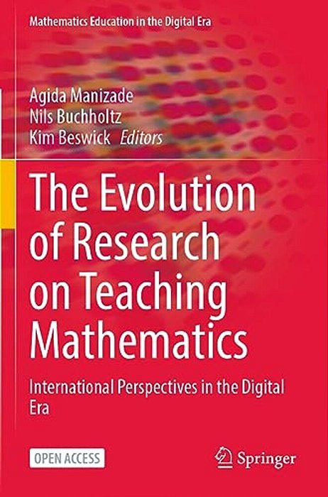The Evolution Of Research On Teaching Mathematics: International Perspectives In The Digital Era-..