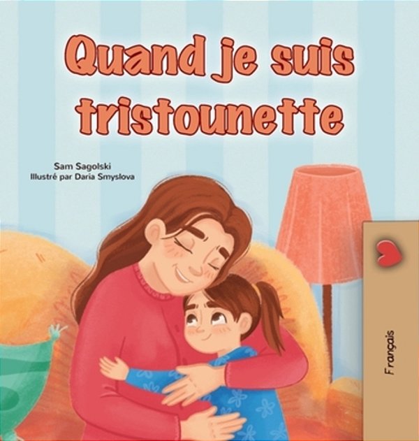 When I Am Gloomy (French Children's Book)-..