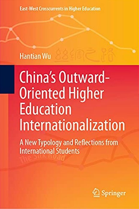 China's Outward-Oriented Higher Education Internationalization: A New Typology And Reflections From International Students-..