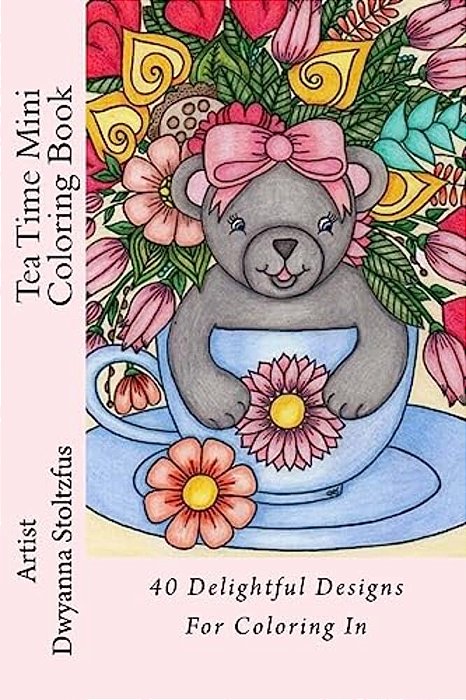 Tea Time Mini Coloring Book: 40 Delightful Designs For Coloring In-..