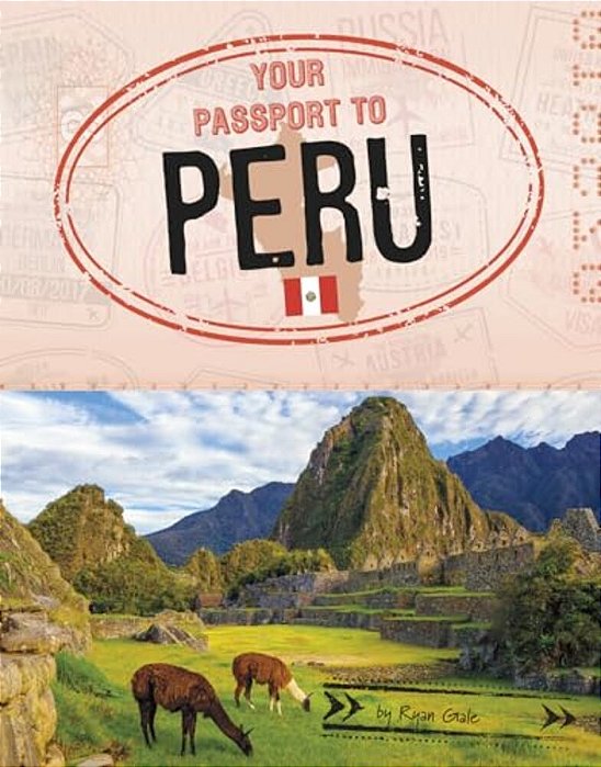 Your Passport To Peru-..
