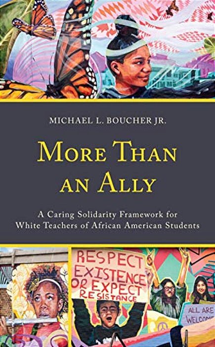 More Than An Ally: A Caring Solidarity Framework For White Teachers Of African American Students-..