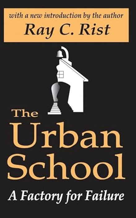 The Urban School: A Factory For Failure-..