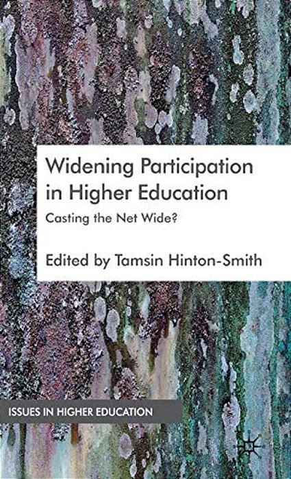Widening Participation In Higher Education: Casting The Net Wide?-..