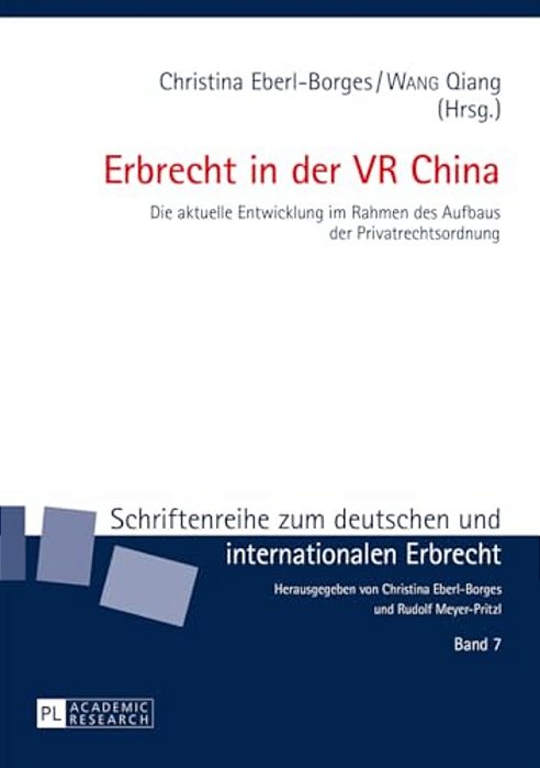Erbrecht In Der Vr China: Die Aktuelle Entwicklung Im Rahmen Des Aufbaus Der Privatrechtsordnung-..