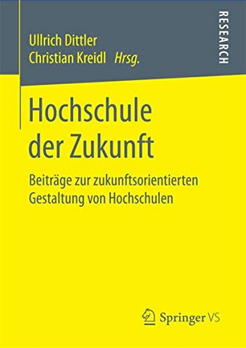 Hochschule Der Zukunft: Beiträge Zur Zukunftsorientierten Gestaltung Von Hochschulen-..