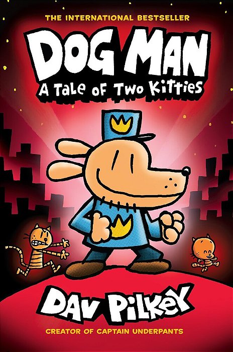 Dog Man: A Tale Of Two Kitties: A Graphic Novel (Dog Man #3): From The Creator Of Captain Underpants: Volume 3-..