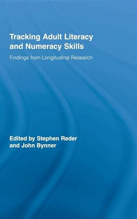Tracking Adult Literacy And Numeracy Skills: Findings From Longitudinal Research-..