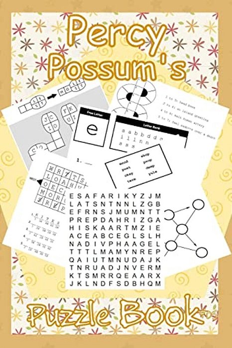 Percy Possum's Puzzle Book 05: Many More Premium Puzzles For Kids 7 Years Upwards-..