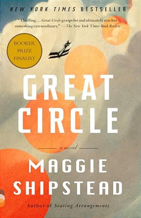 Great Circle: A Read With Jenna Pick: A Novel (Man Booker Prize Finalist)-..