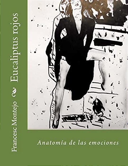 Eucaliptus Rojos: Anatomía De Las Emociones-..