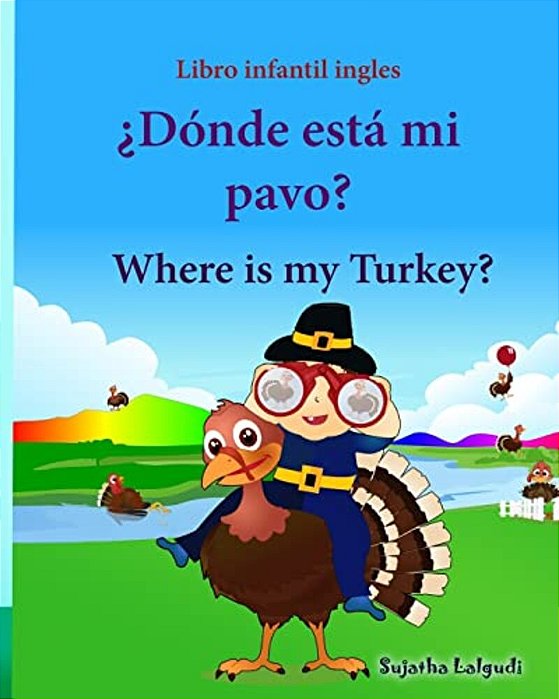 Libro Infantil Ingles: Donde Esta Mi Pavo. Where Is My Turkey: Libro Infantil Ilustrado Español-Inglés (Edición Bilingüe), Libros Infantiles-..