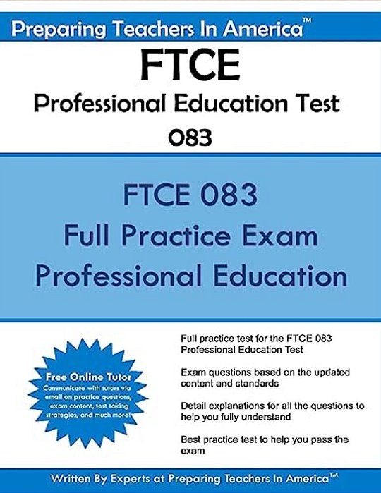 Ftce Professional Education Test 083: Florida Teacher Certification Examinations-..
