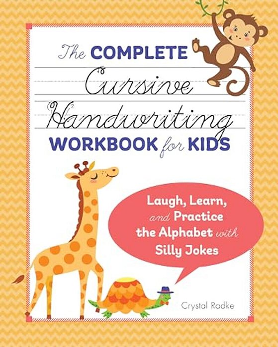 The Complete Cursive Handwriting Workbook For Kids: Laugh, Learn, And Practice The Alphabet With Silly Jokes-..