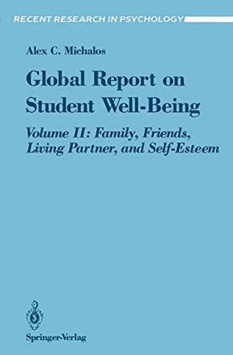 Global Report On Student Well-Being: Volume II: Family, Friends, Living Partner, And Self-Esteem-..
