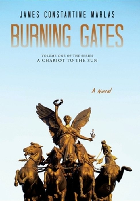 Burning Gates: Volume One Of The Series A Chariot To The Sun-..