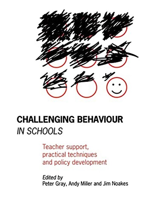 Challenging Behaviour In Schools: Teacher Support, Practical Techniques And Policy Development-..