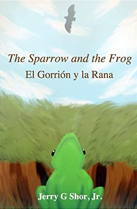 The Sparrow And The Frog/El Gorrión Y La Rana-..