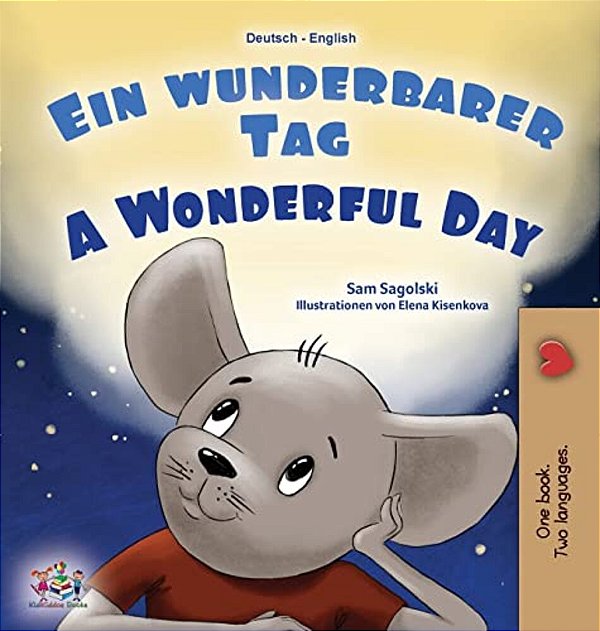 A Wonderful Day (German English Bilingual Book For Kids)-..