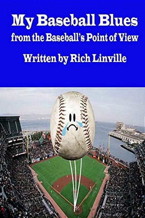 My Baseball Blues From The Baseball's Point Of View-..