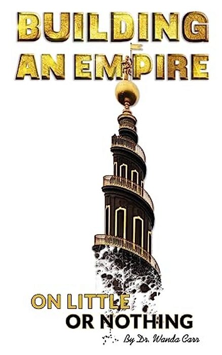 Building An Empire On Little Or Nothing-..