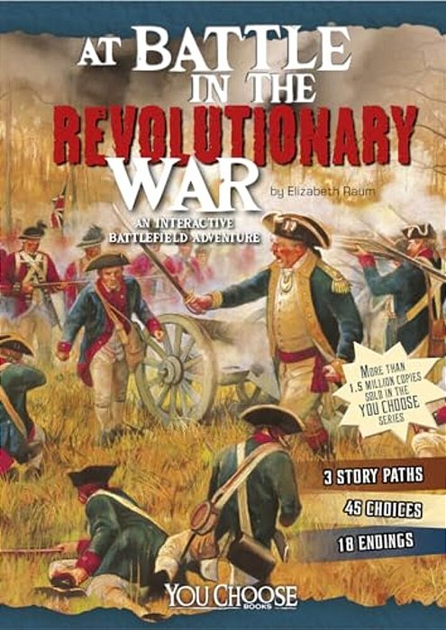 At Battle In The Revolutionary War: An Interactive Battlefield Adventure-..