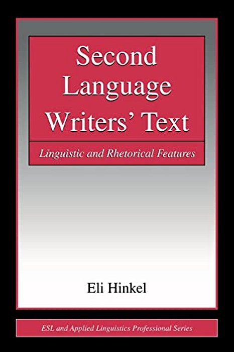 Second Language Writers' Text: Linguistic And Rhetorical Features-..