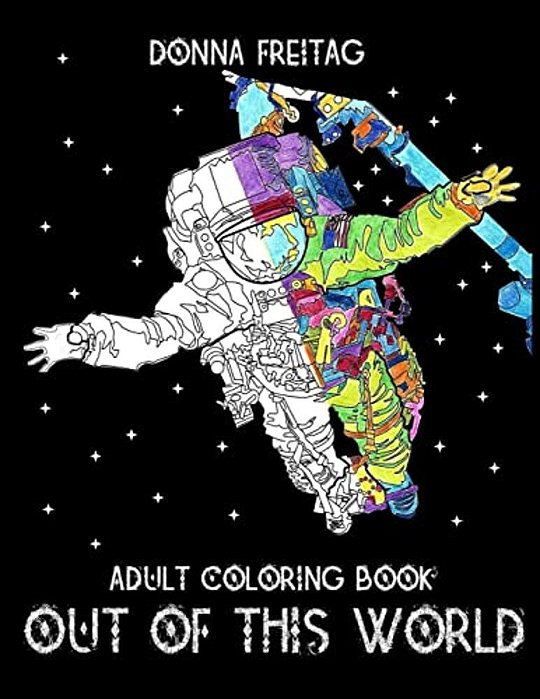 Out Of This World: An Adult Coloring Book-..