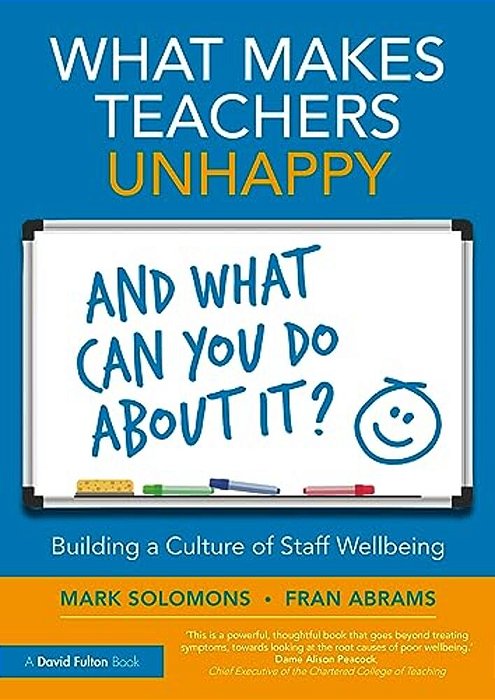 What Makes Teachers Unhappy, And What Can You Do About It? Building A Culture Of Staff Wellbeing-..