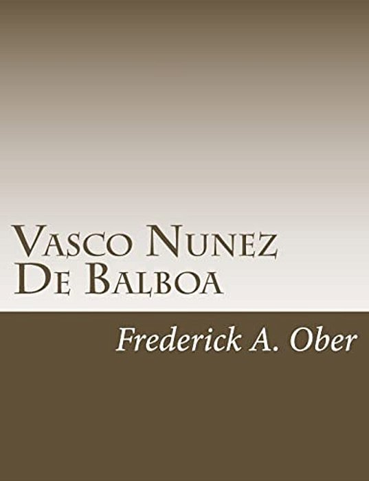 Vasco Nunez De Balboa-..