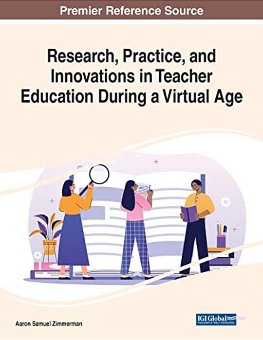 Research, Practice, And Innovations In Teacher Education During A Virtual Age-..