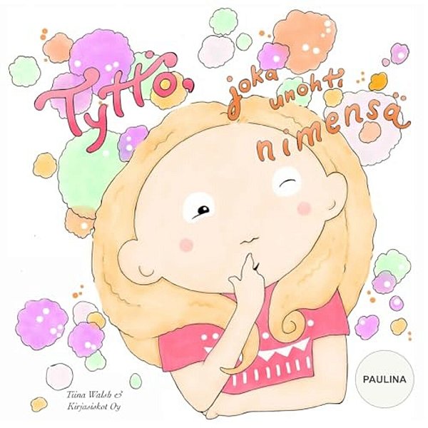 Tyttö, Joka Unohti Nimensä Paulina-..