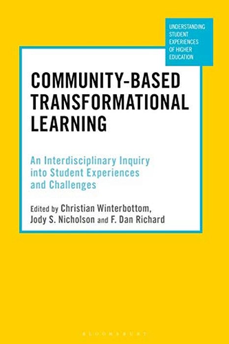 Community-Based Transformational Learning: An Interdisciplinary Inquiry Into Student Experiences And Challenges-..
